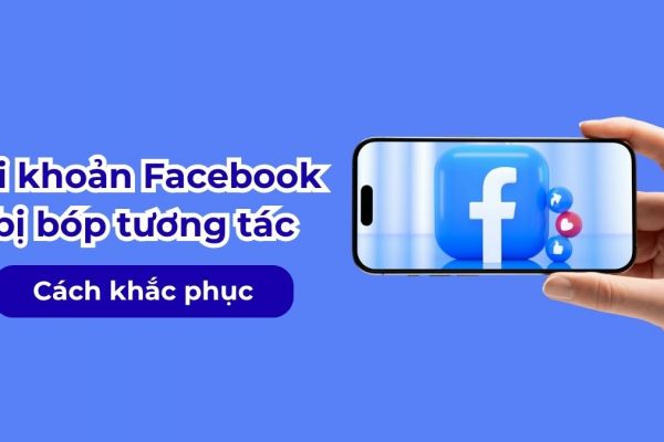 Facebook bóp tương tác bài viết trên fanpage như thế nào